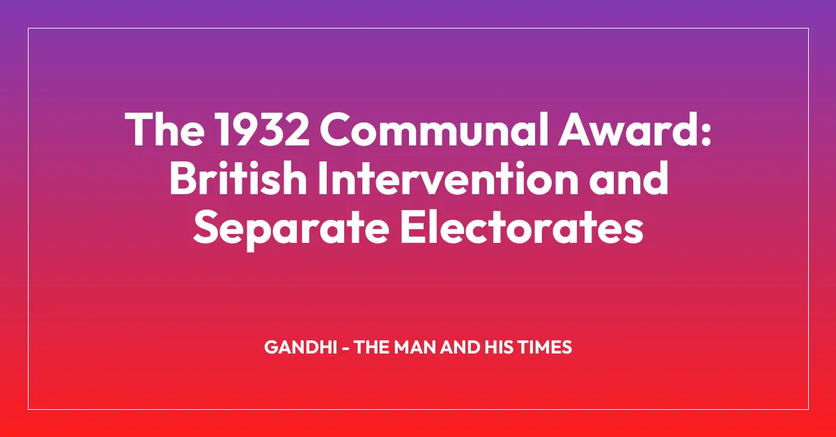 The 1932 Communal Award: British Intervention and Separate Electorates