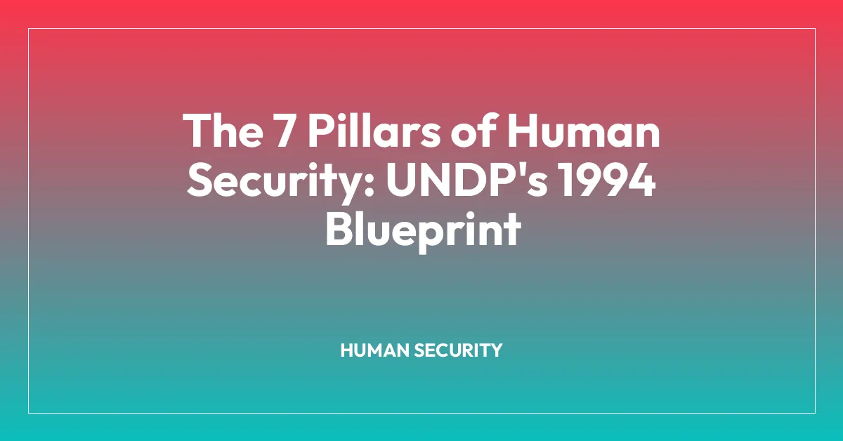 The 7 Pillars of Human Security: UNDP’s 1994 Blueprint