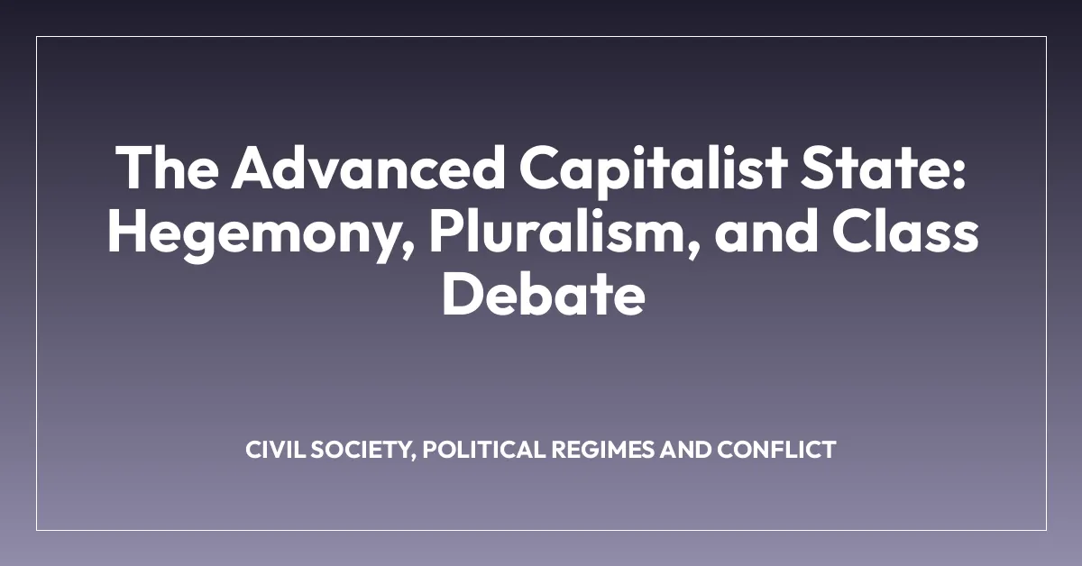 The Advanced Capitalist State: Hegemony, Pluralism, and Class Debate
