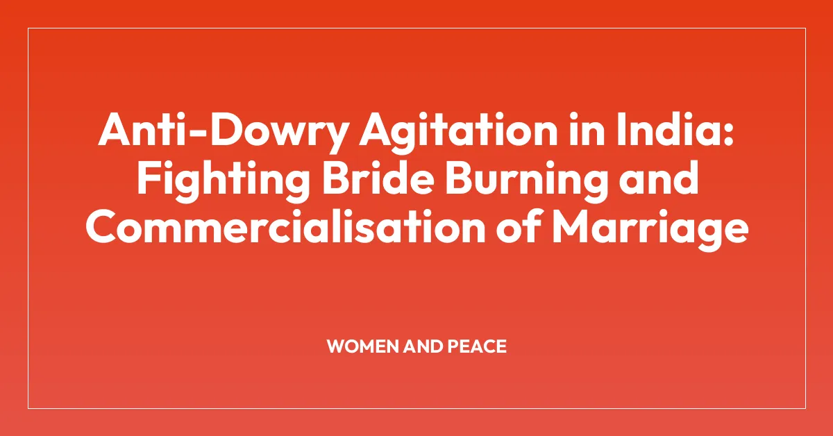 Anti-Dowry Agitation in India: Fighting Bride Burning and Commercialisation of Marriage