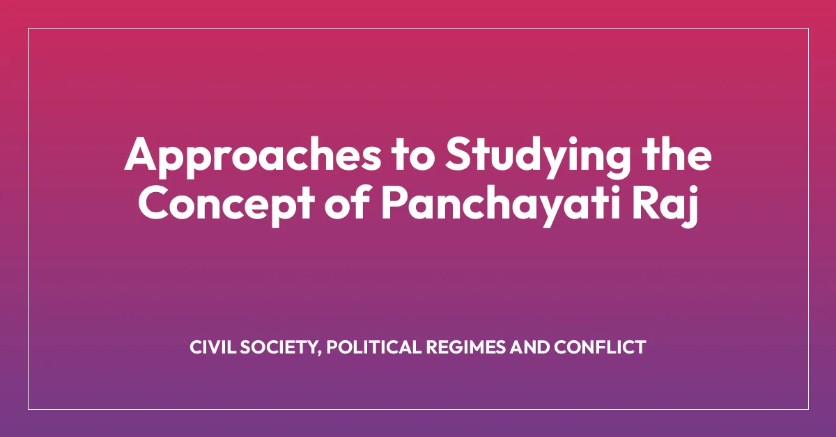 Approaches to Studying the Concept of Panchayati Raj
