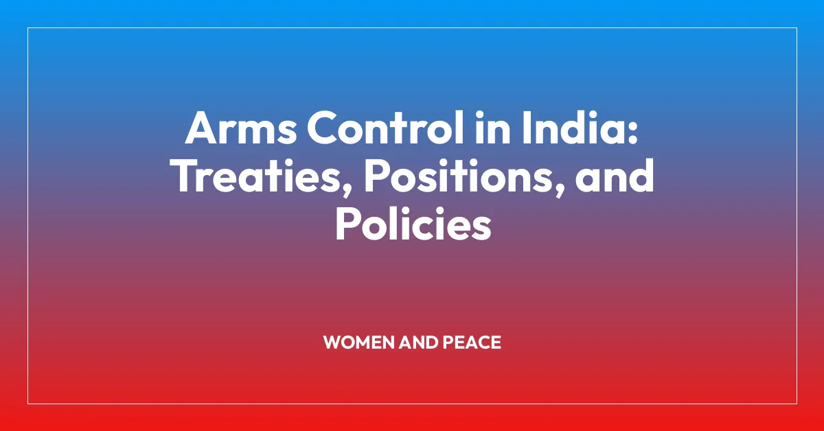 Arms Control in India: Treaties, Positions, and Policies