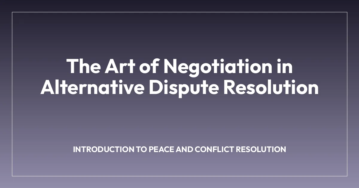The Art of Negotiation in Alternative Dispute Resolution
