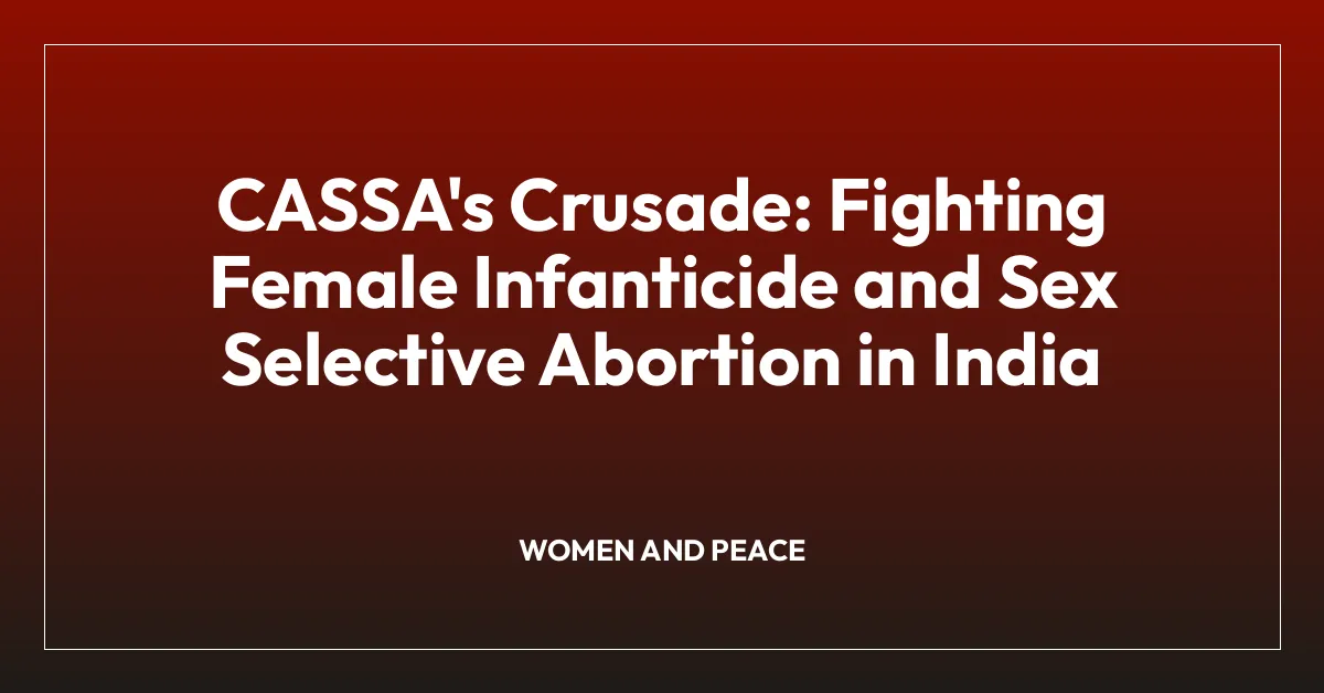 CASSA’s Crusade: Fighting Female Infanticide and Sex Selective Abortion in India