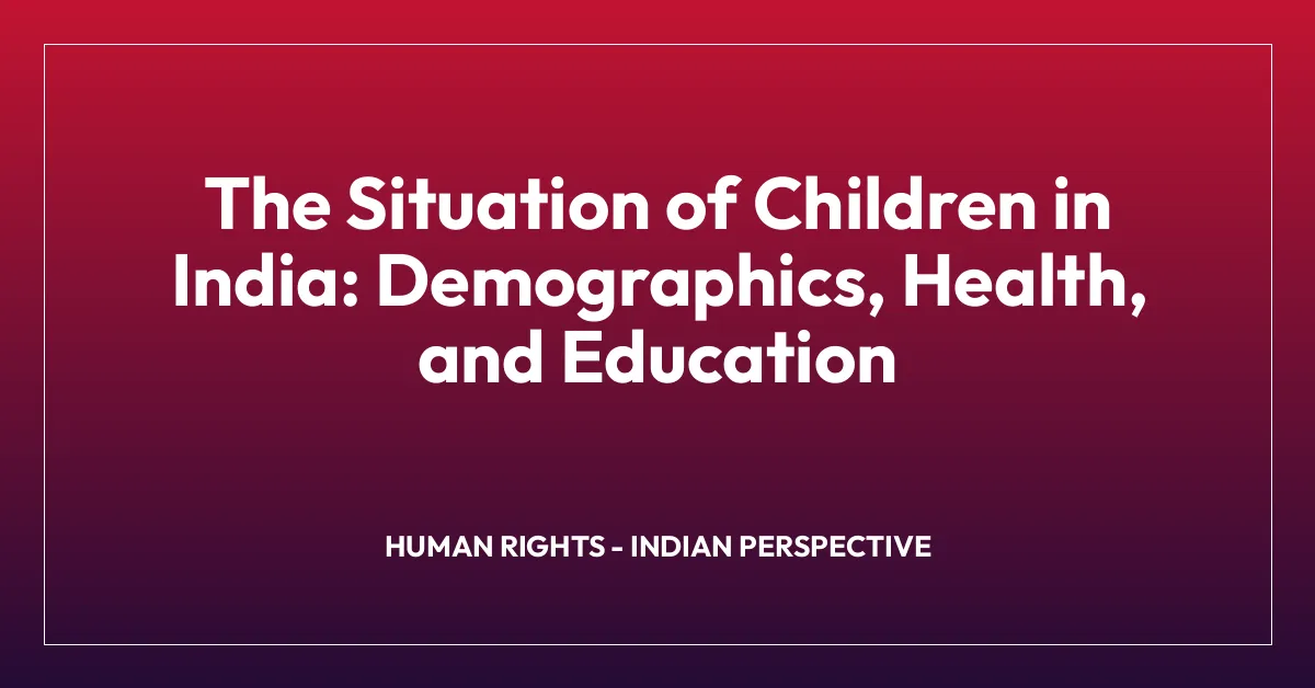 The Situation of Children in India: Demographics, Health, and Education