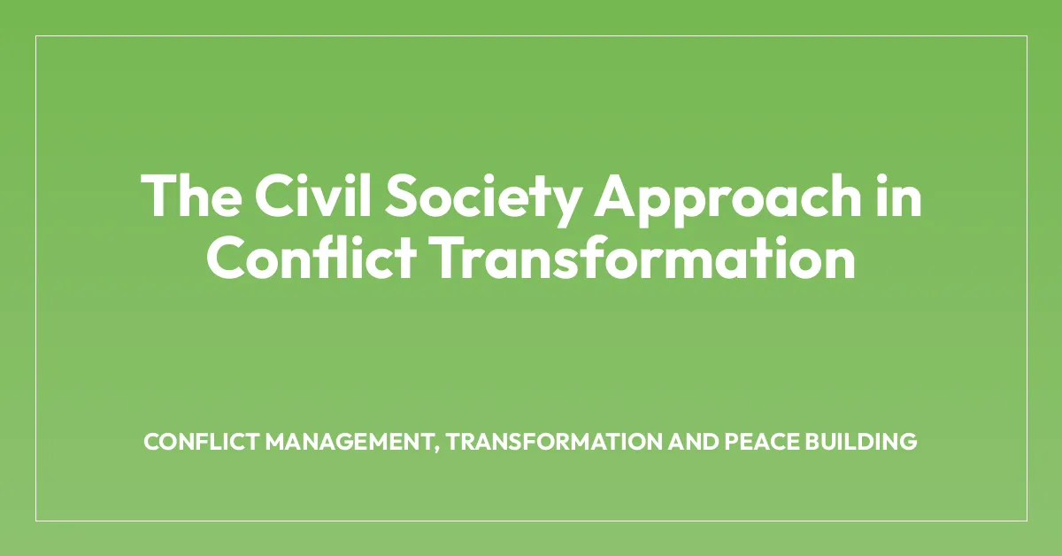 The Civil Society Approach in Conflict Transformation