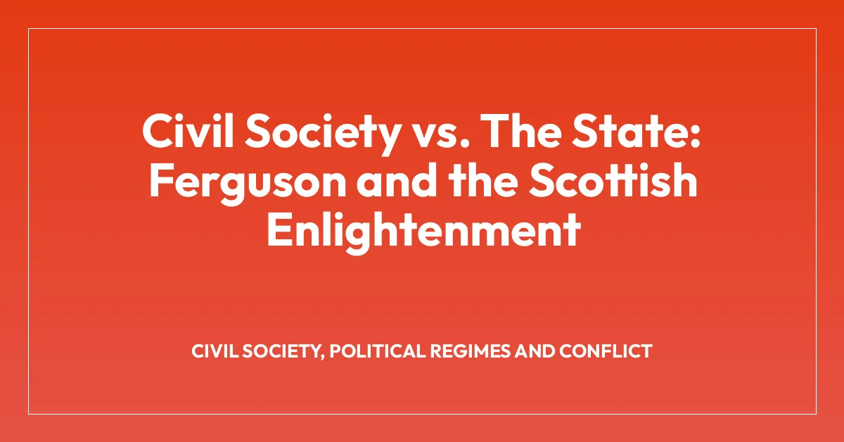 Civil Society vs. The State: Ferguson and the Scottish Enlightenment