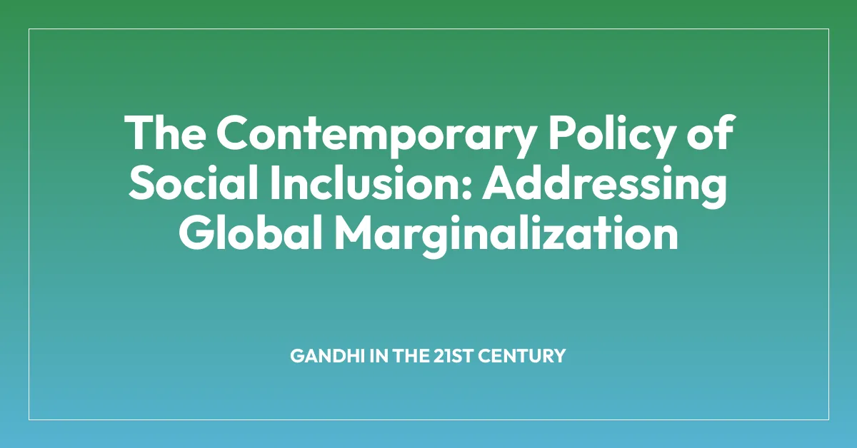 The Contemporary Policy of Social Inclusion: Addressing Global Marginalization