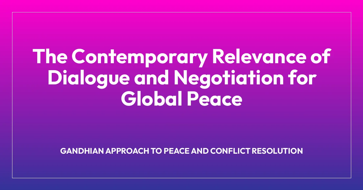 The Contemporary Relevance of Dialogue and Negotiation for Global Peace