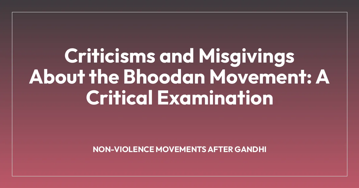 Criticisms and Misgivings About the Bhoodan Movement: A Critical Examination