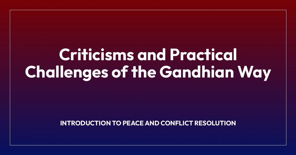 Criticisms and Practical Challenges of the Gandhian Way