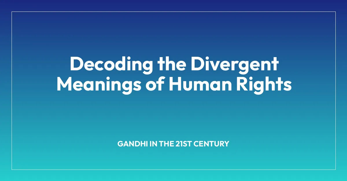 Decoding the Divergent Meanings of Human Rights