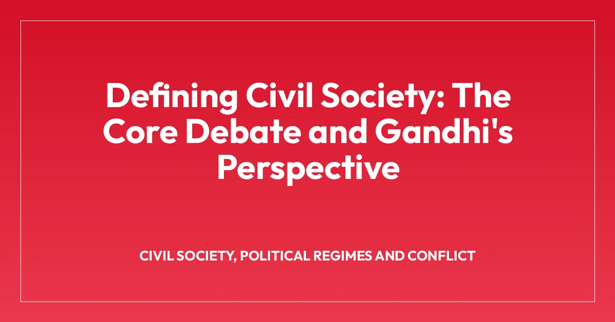 Defining Civil Society: The Core Debate and Gandhi’s Perspective