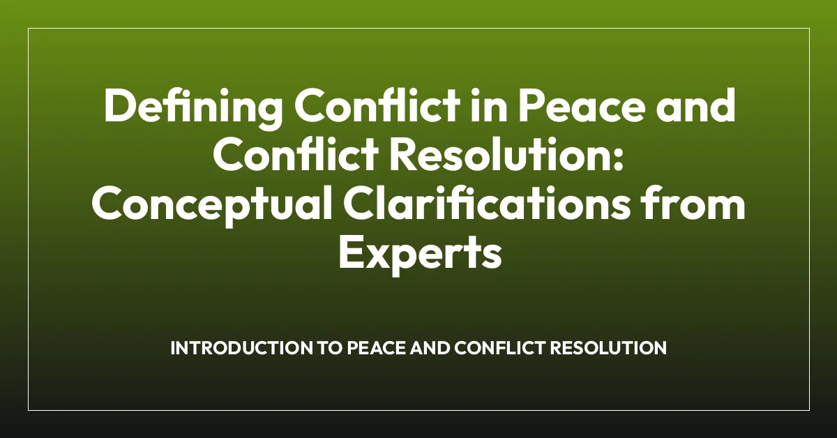Defining Conflict in Peace and Conflict Resolution: Conceptual Clarifications from Experts