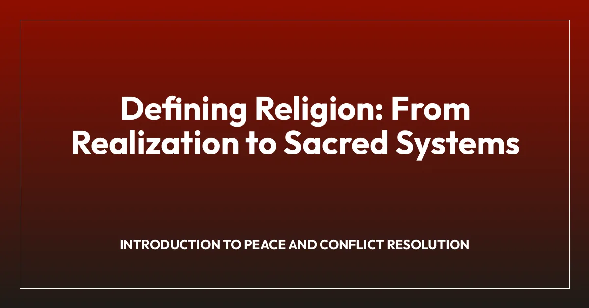 Defining Religion: From Realization to Sacred Systems