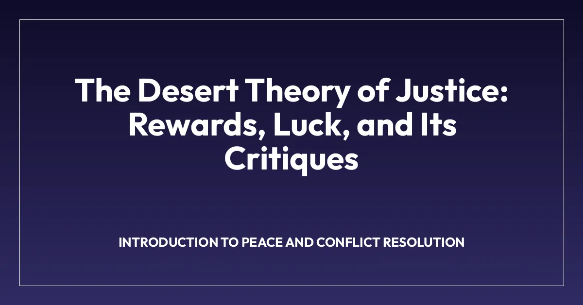 The Desert Theory of Justice: Rewards, Luck, and Its Critiques