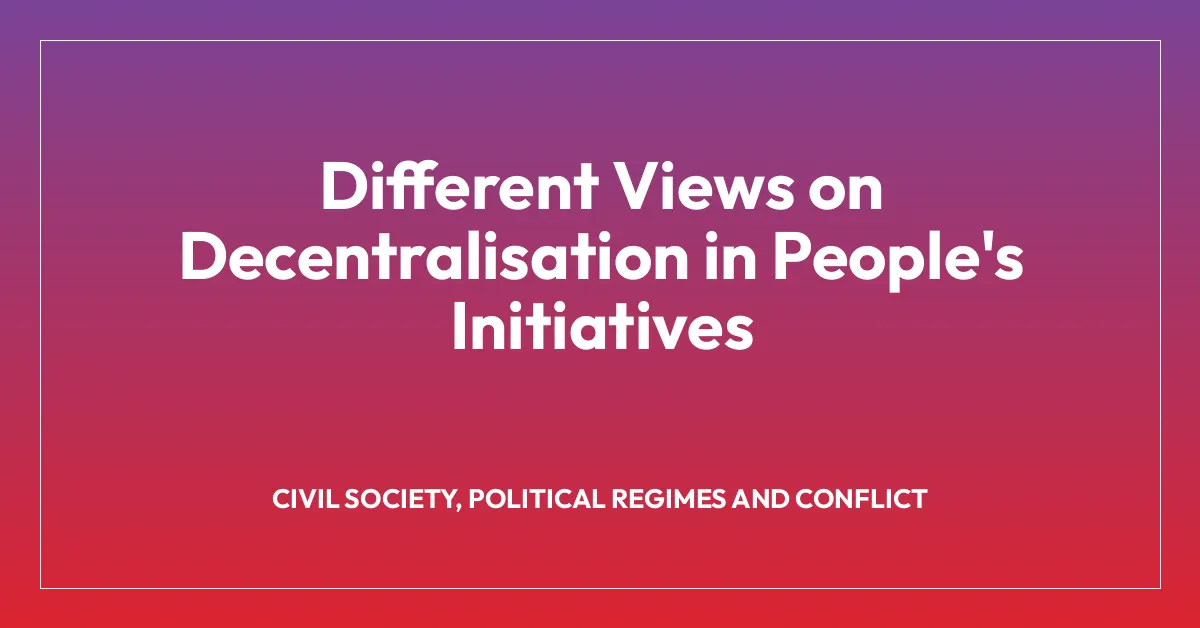 Different Views on Decentralisation in People’s Initiatives