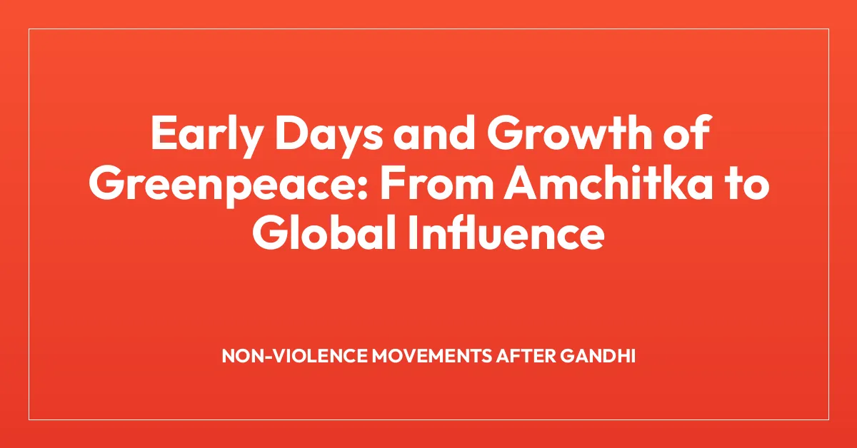 Early Days and Growth of Greenpeace: From Amchitka to Global Influence