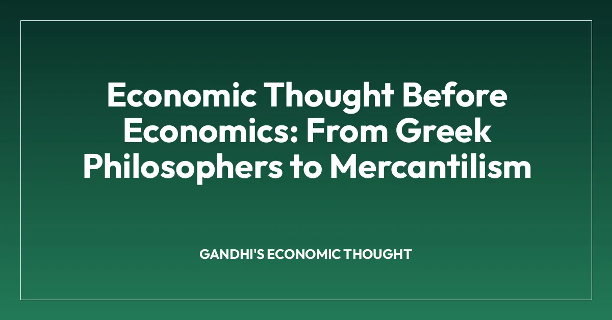 Economic Thought Before Economics: From Greek Philosophers to Mercantilism