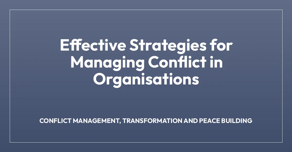 Effective Strategies for Managing Conflict in Organisations