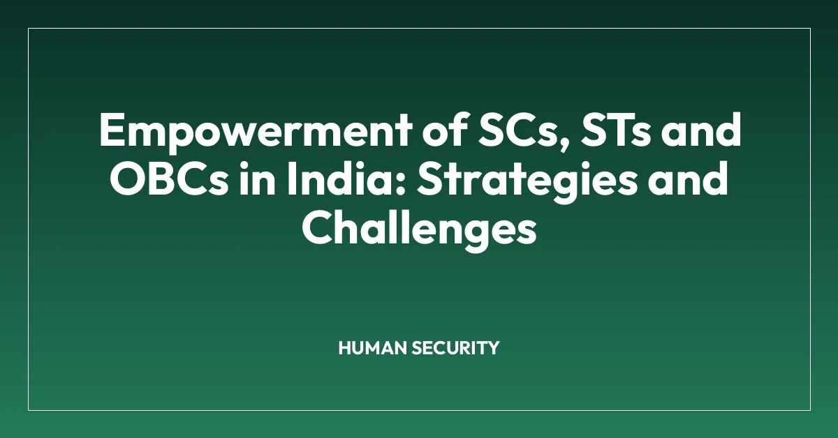 Empowerment of SCs, STs and OBCs in India: Strategies and Challenges