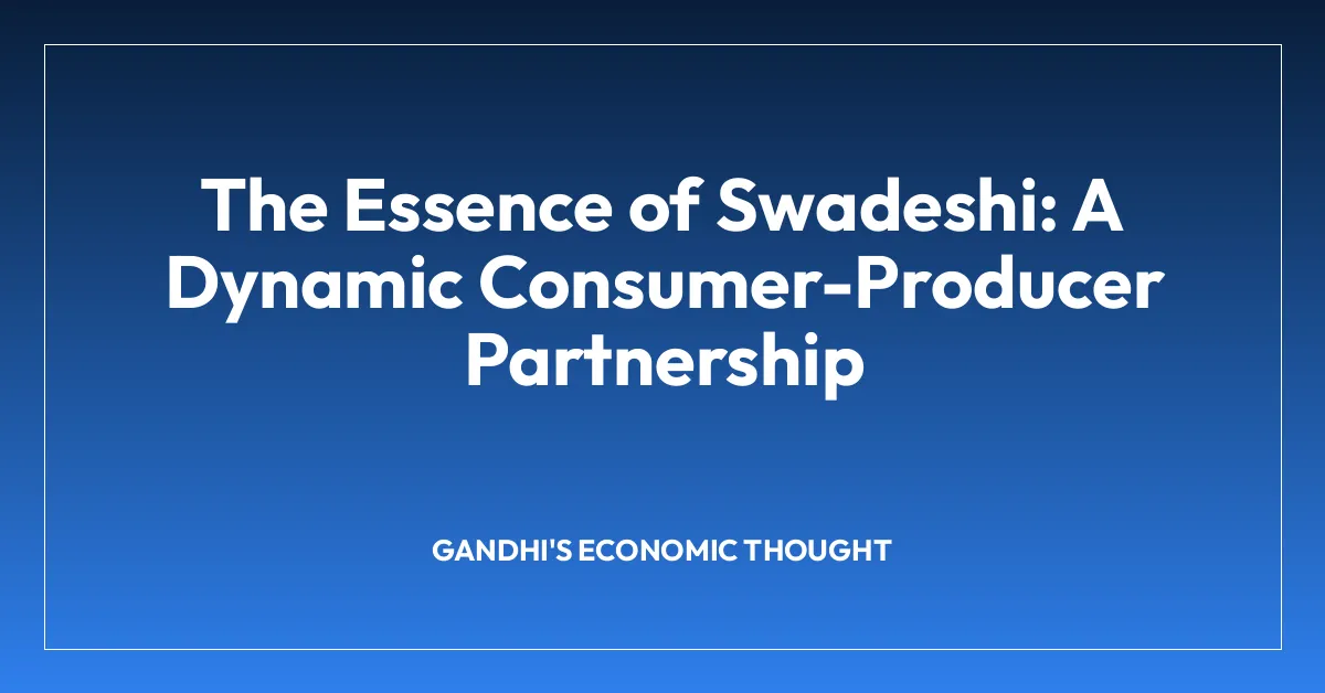 The Essence of Swadeshi: A Dynamic Consumer-Producer Partnership