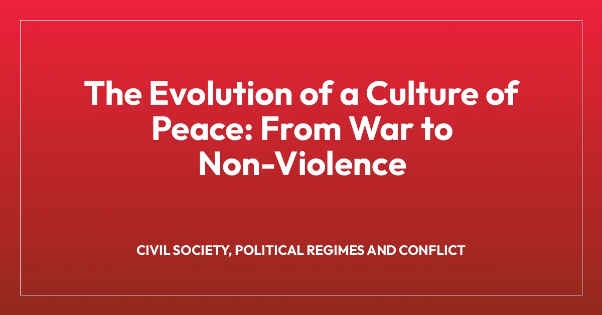 The Evolution of a Culture of Peace: From War to Non-Violence
