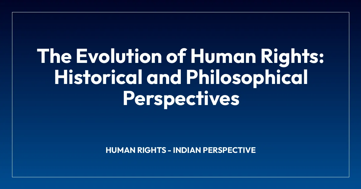 The Evolution of Human Rights: Historical and Philosophical Perspectives