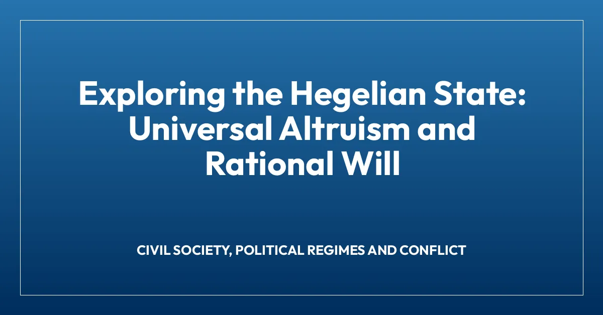 Exploring the Hegelian State: Universal Altruism and Rational Will
