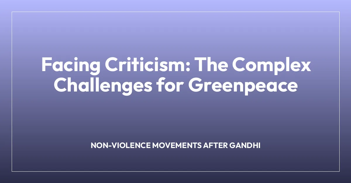 Facing Criticism: The Complex Challenges for Greenpeace