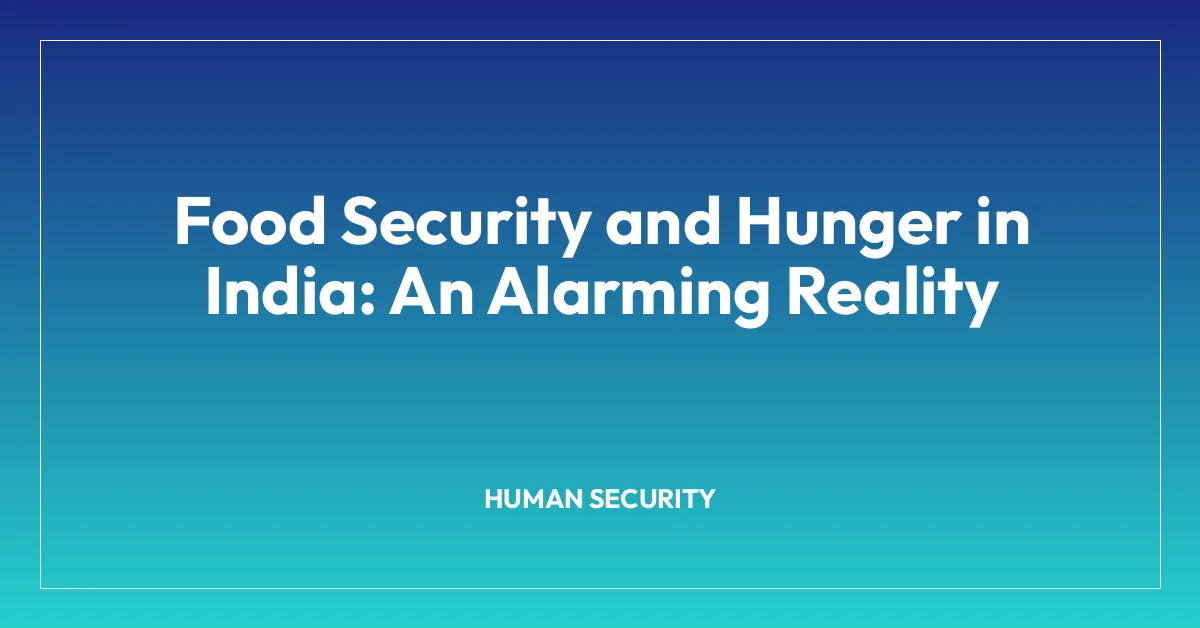 Food Security and Hunger in India: An Alarming Reality