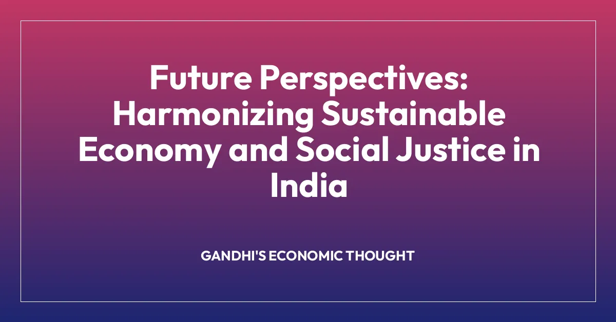 Future Perspectives: Harmonizing Sustainable Economy and Social Justice in India