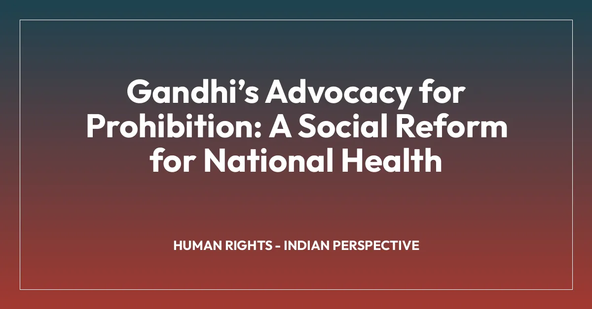 Gandhiโs Advocacy for Prohibition: A Social Reform for National Health