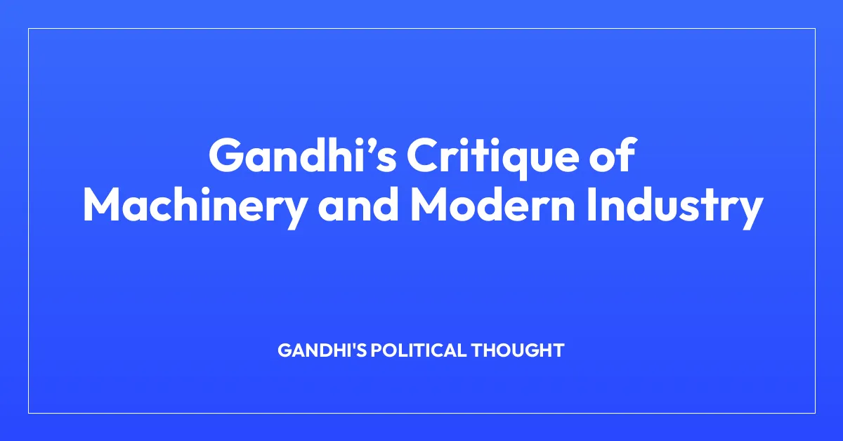 Gandhi’s Critique of Machinery and Modern Industry