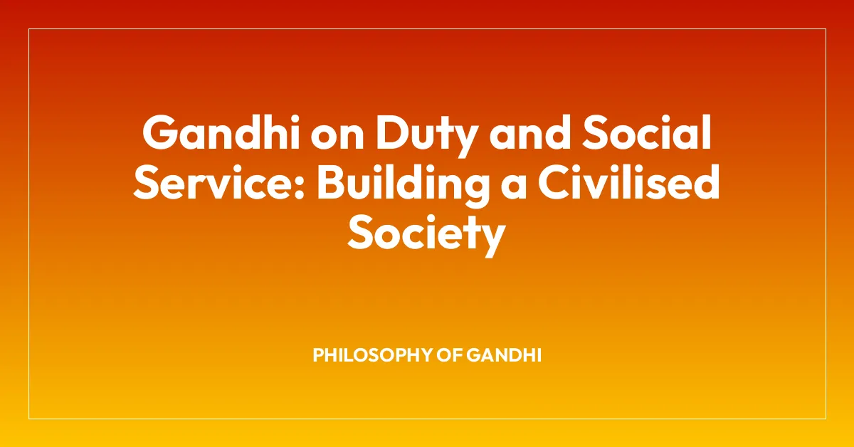 Gandhi on Duty and Social Service: Building a Civilised Society