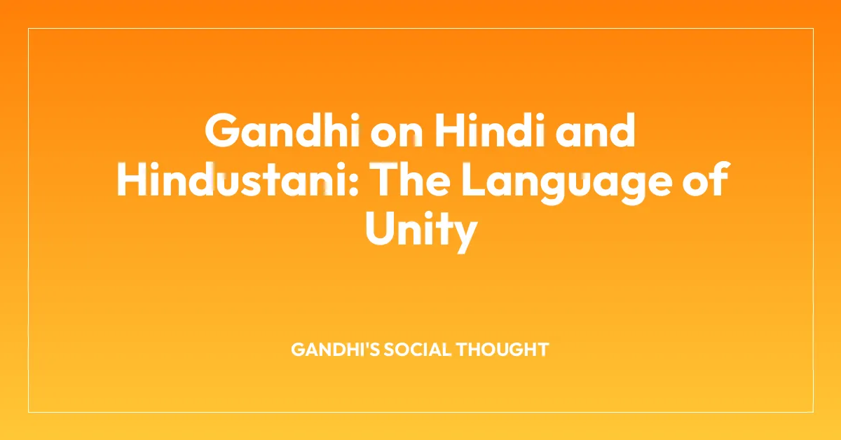 Gandhi on Hindi and Hindustani: The Language of Unity