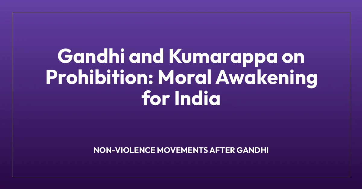 Gandhi and Kumarappa on Prohibition: Moral Awakening for India
