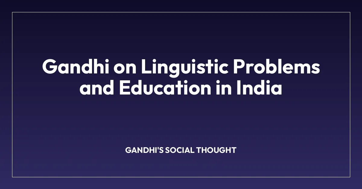 Gandhi on Linguistic Problems and Education in India