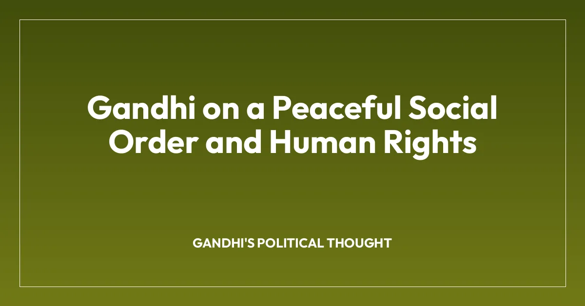 Gandhi on a Peaceful Social Order and Human Rights