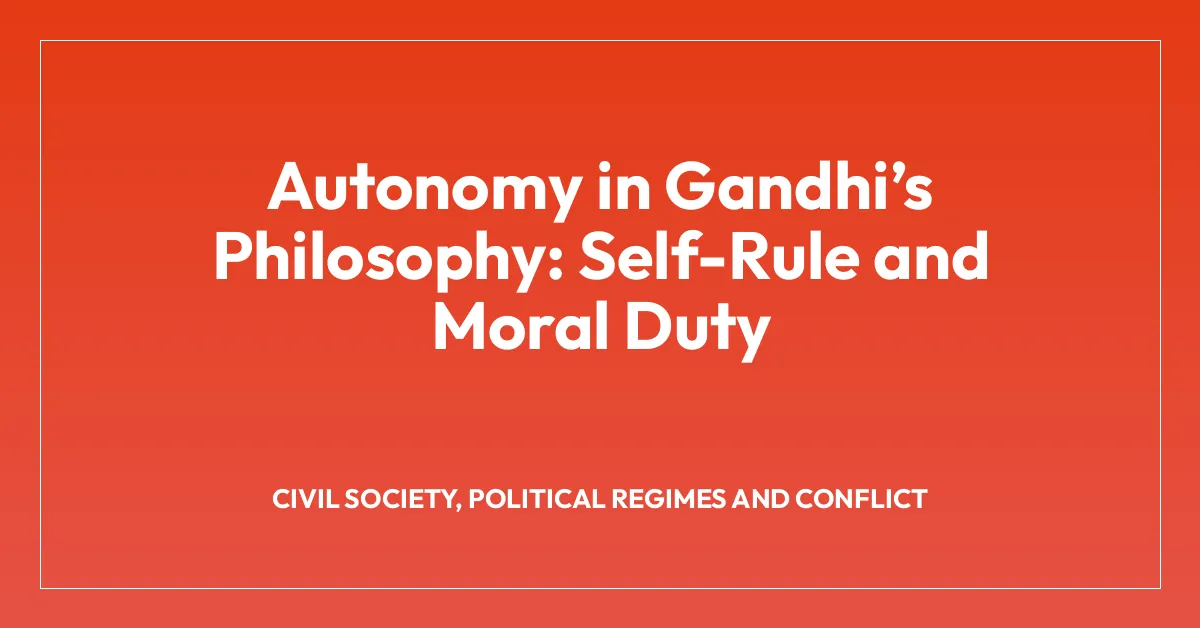 Autonomy in Gandhiโs Philosophy: Self-Rule and Moral Duty