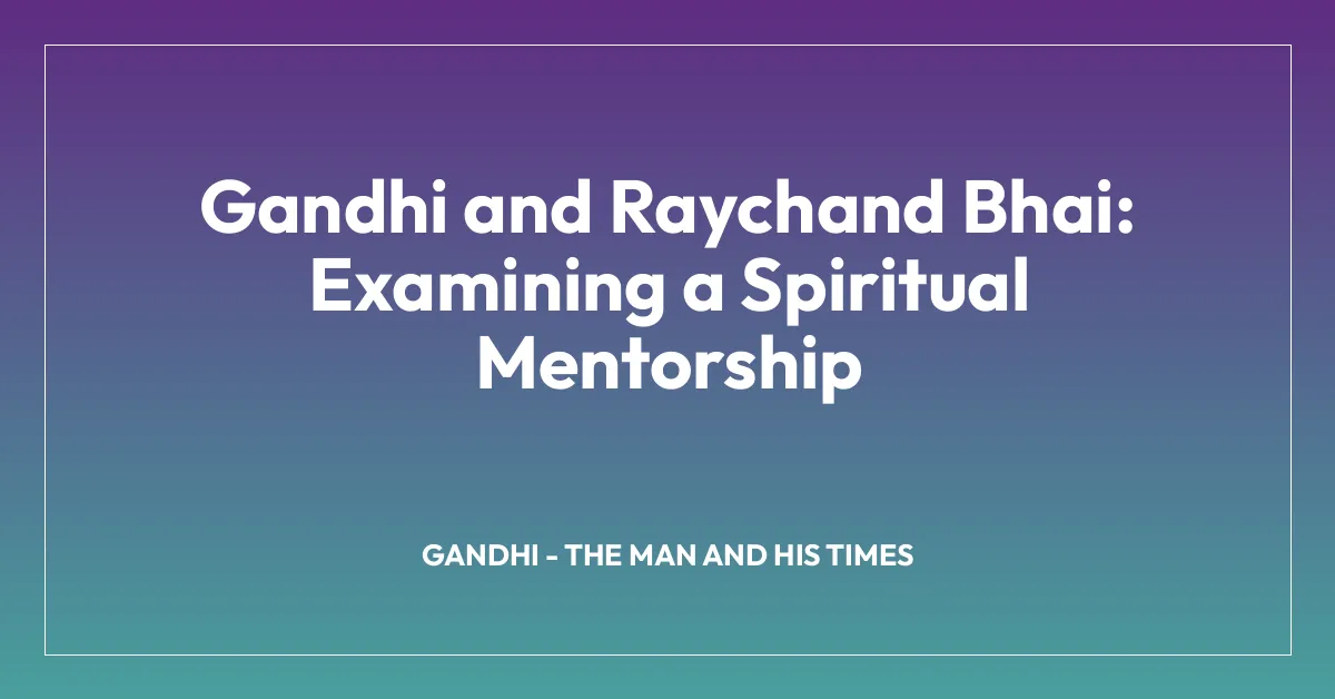 Gandhi and Raychand Bhai: Examining a Spiritual Mentorship