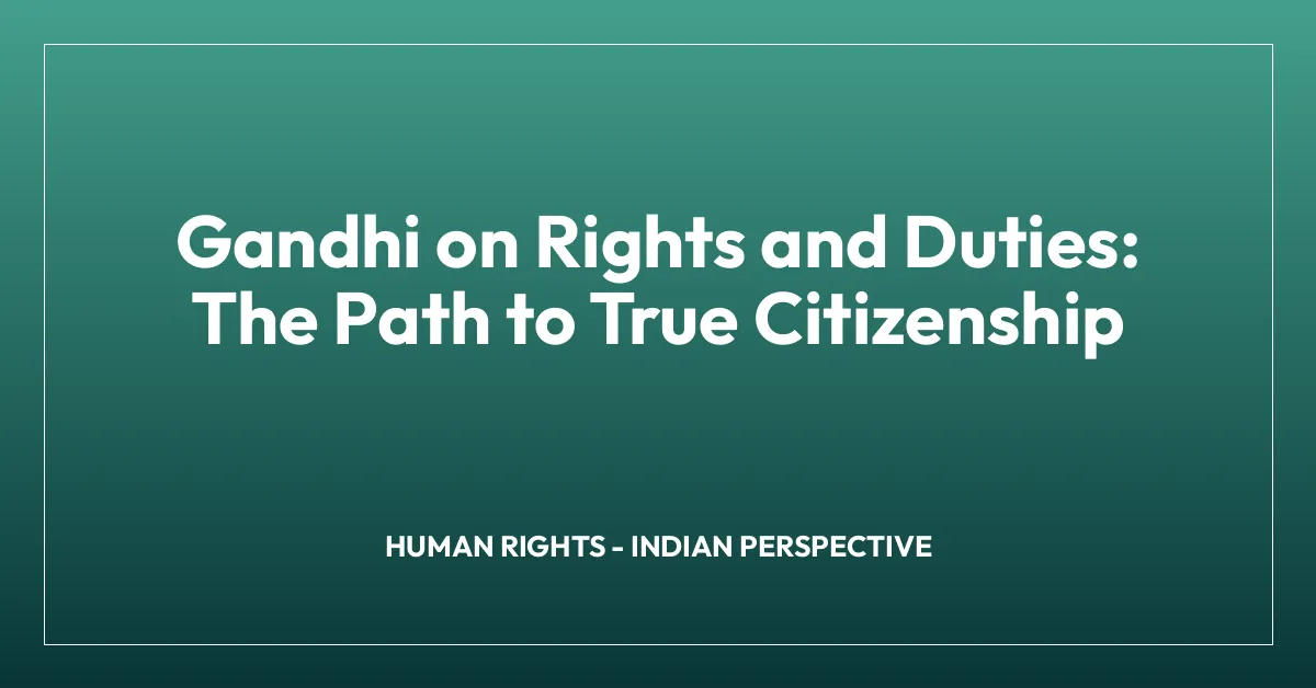 Gandhi on Rights and Duties: The Path to True Citizenship