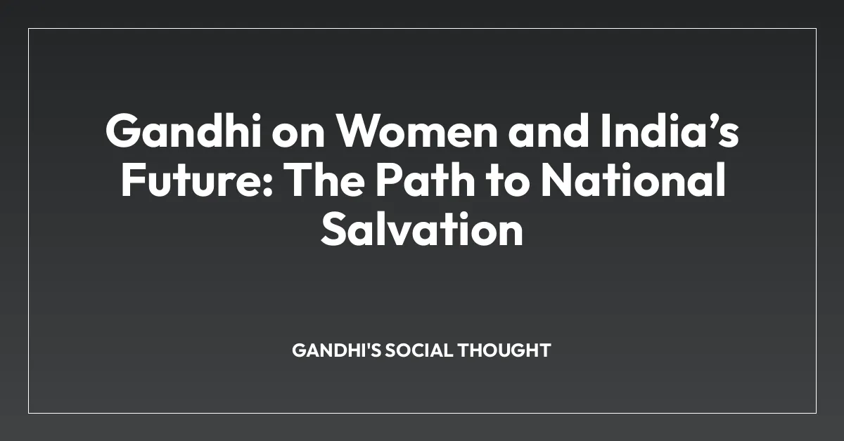 Gandhi on Women and India’s Future: The Path to National Salvation