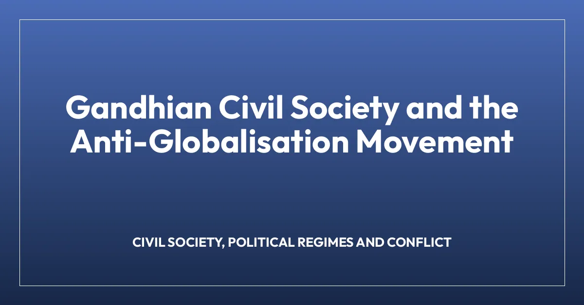 Gandhian Civil Society and the Anti-Globalisation Movement