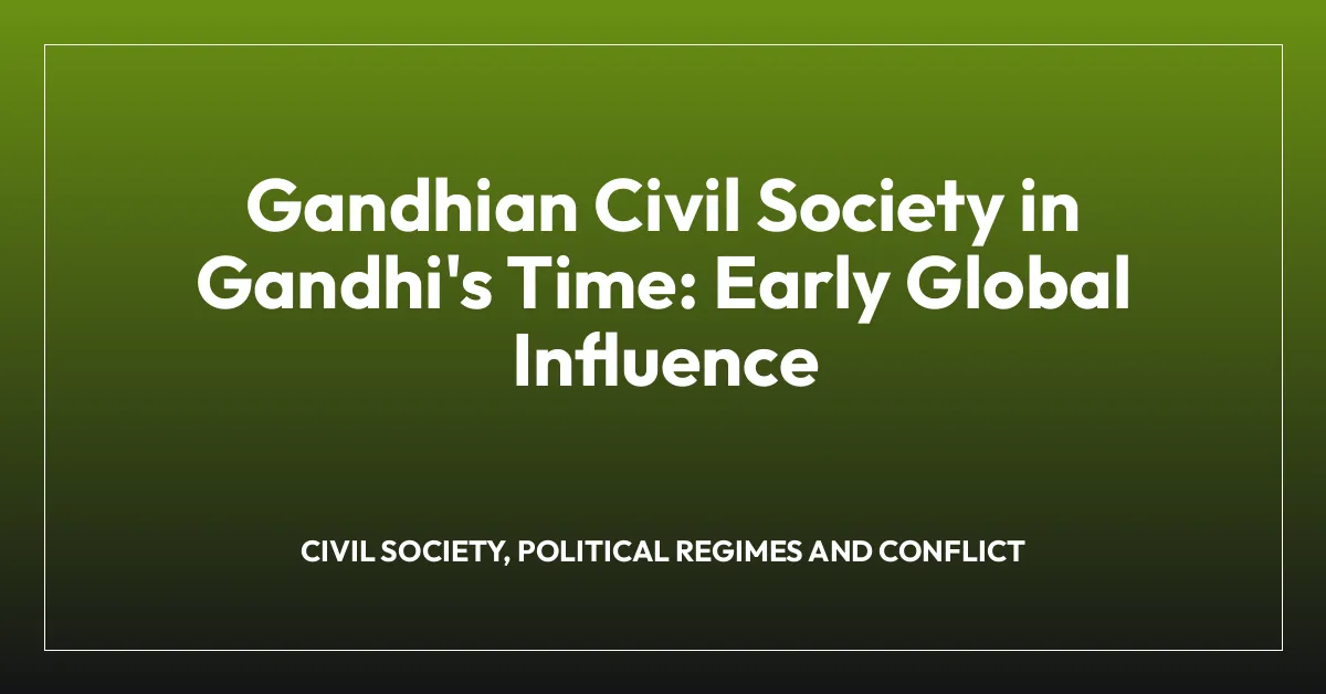 Gandhian Civil Society in Gandhi’s Time: Early Global Influence