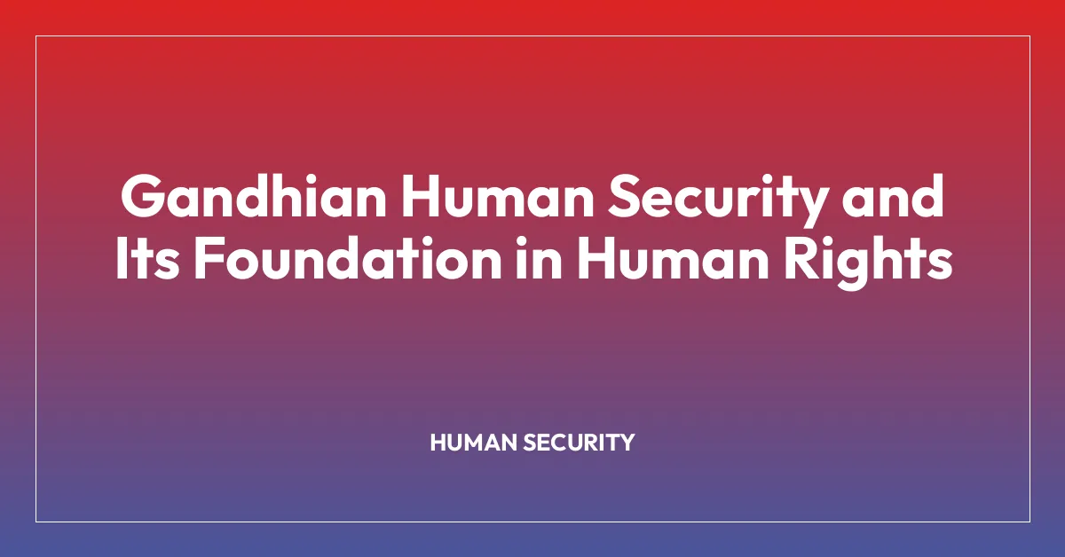Gandhian Human Security and Its Foundation in Human Rights