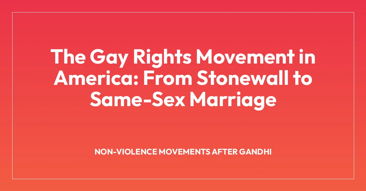 The Gay Rights Movement in America: From Stonewall to Same-Sex Marriage