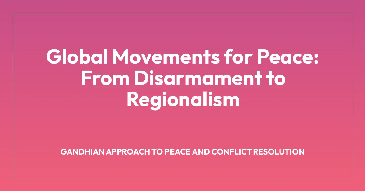 Global Movements for Peace: From Disarmament to Regionalism