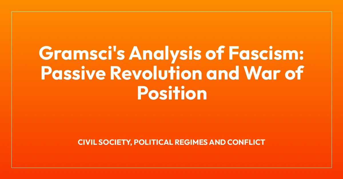 Gramsci’s Analysis of Fascism: Passive Revolution and War of Position