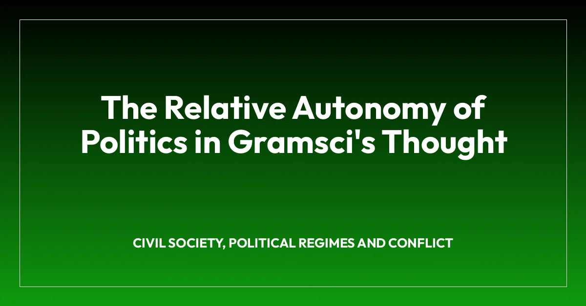 The Relative Autonomy of Politics in Gramsci’s Thought